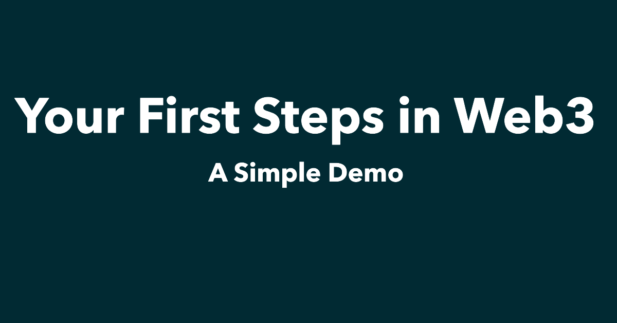 Your First Steps in Web3: A Simple Demo